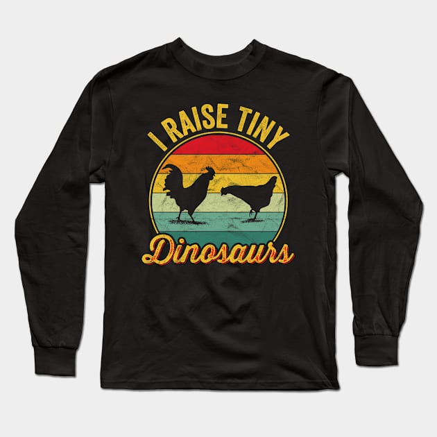 I Raise Tiny Dinosaurs, Chickens Long Sleeve T-Shirt by hibahouari1@outlook.com